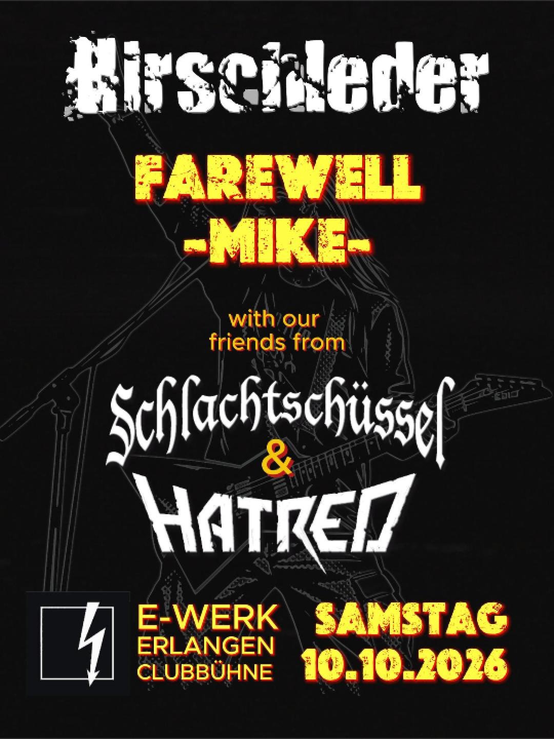 Offizielles Konzertplakat „Farewell Mike“, mit Schlachtschüssel & Hatred, E-Werk Erlangen, Sa. 10.10.2026.